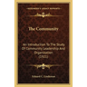 The Community: An Introduction To The Study Of Community Leadership And Organization (1921)