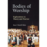 Bodies of Worship: Explorations in Theory and Practice