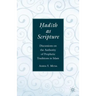 ?Ad?th as Scripture: Discussions on the Authority of Prophetic Traditions in Islam
