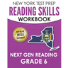 NEW YORK TEST PREP Reading Skills Workbook Next Gen Reading Grade 6: Preparation for the New York State ELA Tests