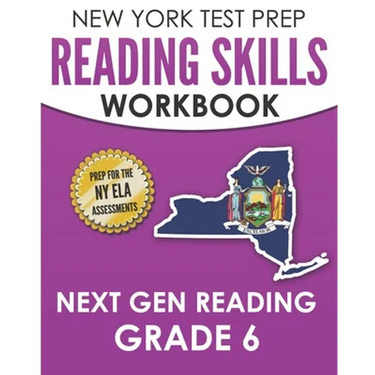 NEW YORK TEST PREP Reading Skills Workbook Next Gen Reading Grade 6: Preparation for the New York State ELA Tests