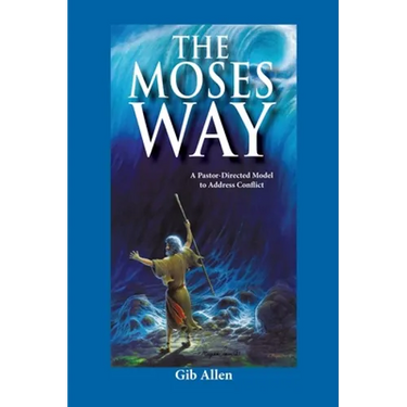The Moses' Way: For a Pastor-Directed Model to Address Conflict