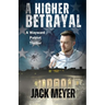 A Higher Betrayal: A Wayward Patriot Thriller
