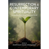 Resurrection and Contemporary Spirituality: Navigating Faith in an Uncertain World