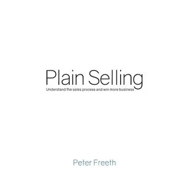 Plain Selling: Understand the sales process and win more business