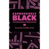 Expressively Black: The Cultural Basis of Ethnic Identity