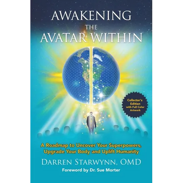 Awakening the Avatar Within: A Roadmap to Uncover Your Superpowers, Upgrade Your Body and Uplift Humanity