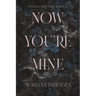 Now You're Mine: A Dark Stalker Romance
