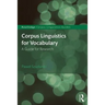 Corpus Linguistics for Vocabulary: A Guide for Research
