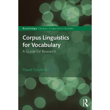 Corpus Linguistics for Vocabulary: A Guide for Research