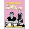 Wrong Sex, Wrong Instrument