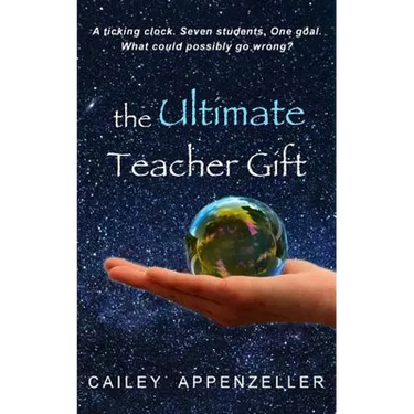 The Ultimate Teacher Gift: A Humorous Middle Grade Novel