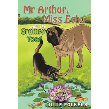 Mr Arthur, Miss Echo and the Grumpy Toad