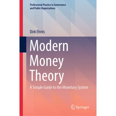 Modern Money Theory: A Simple Guide to the Monetary System