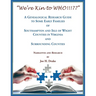 "We're Kin to WHO!!! " A Genealogical Research Guide to some Early Families of Southampton and Isle of Wight Counties in Virginia and Surrounding Coun
