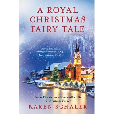 A Royal Christmas Fairy Tale: A heartfelt Christmas romance from writer of Netflix's A Christmas Prince