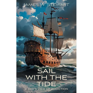 Sail with the Tide: a Dad's View of Addiction