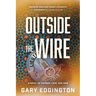 Outside the Wire: A Novel of Murder, Love, and War