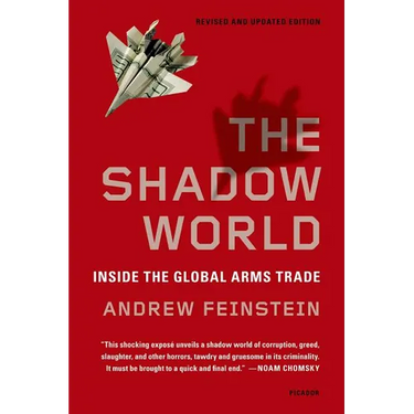 The Shadow World: Inside the Global Arms Trade
