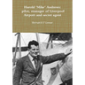 'Mike' Andrews: pilot, manager of Liverpool Airport and secret agent