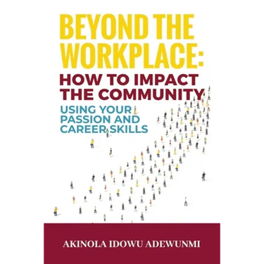 Beyond The WorkPlace: How To Impact The Community Using Your Passion And Career Skills