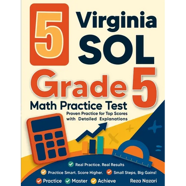 5 Virginia SOL Grade 5 Math Practice Tests: Proven Practice for Top Scores with Detailed Explanations