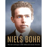 Niels Bohr: The Life and Legacy of the Influential Atomic Scientist