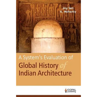 A System's Evaluation of Global History of Indian Architecture