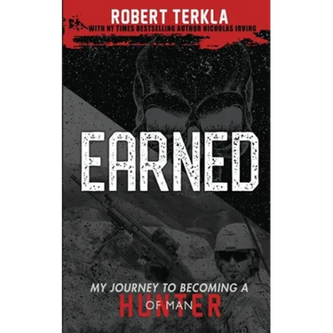 Earned: My Journey to becoming a Hunter of Man
