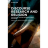 Discourse Research and Religion: Disciplinary Use and Interdisciplinary Dialogues