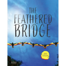 The Feathered Bridge