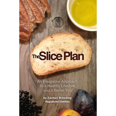 The Slice Plan: An Integrative Approach to a Healthy Lifestyle and a Better You
