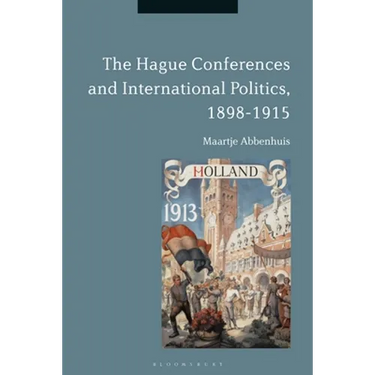 The Hague Conferences and International Politics, 1898-1915