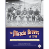 The Miracle Braves of 1914: Boston's Original Worst-to-First World Series Champions