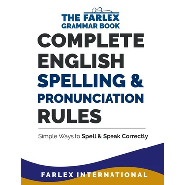 Complete English Spelling and Pronunciation Rules: Simple Ways to Spell and Speak Correctly