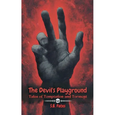 The Devil's Playground: Tales of Temptation and Torment