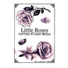 Little Roses Tattoo Flash Book