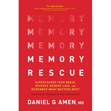 Memory Rescue: Supercharge Your Brain, Reverse Memory Loss, and Remember What Matters Most