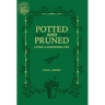 Potted and Pruned: Living a Gardening Life