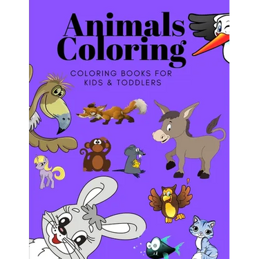 Animals Coloring Coloring Books for Kids & Toddlers: Books for Kids Ages 2-4, 4-8, Boys, Girls