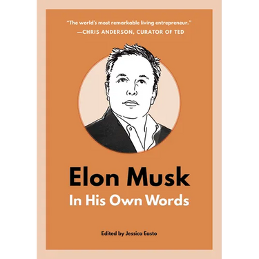 Elon Musk: In His Own Words