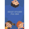 Short Stories for Kids: Short Stories for Children 4 - 12 years old