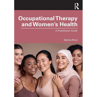 Occupational Therapy and Women's Health: A Practitioner Guide