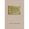Biblical Christian Ethics