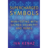 Supercharged Symbols: Manifesting with Sacred Geometry and Runes