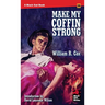 Make My Coffin Strong