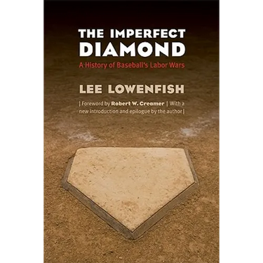The Imperfect Diamond: A History of Baseball's Labor Wars