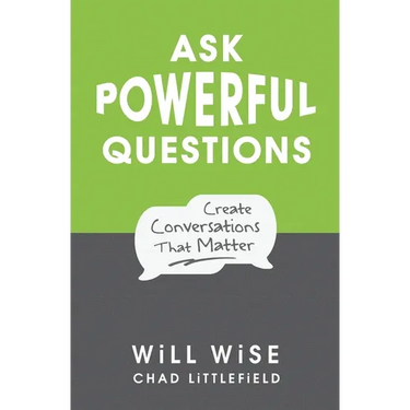 Ask Powerful Questions: Create Conversations That Matter