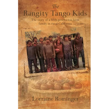 The Rangity Tango Kids: The story of a fifth-generation farm family in rural California