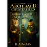 Archibald Chesterfield and the Whispers of the Aztec Scroll